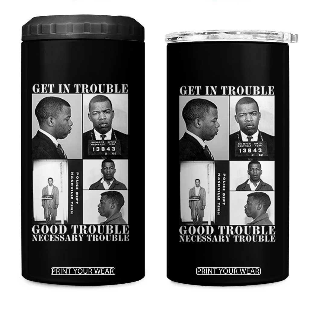 John Lewis Affrican American 4 in 1 Can Cooler Tumbler Get in Good Necessary Trouble TS14 One Size: 16 oz Black Print Your Wear