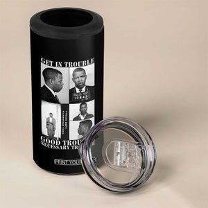John Lewis Affrican American 4 in 1 Can Cooler Tumbler Get in Good Necessary Trouble TS14 Print Your Wear