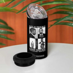 John Lewis Affrican American 4 in 1 Can Cooler Tumbler Get in Good Necessary Trouble TS14 Print Your Wear