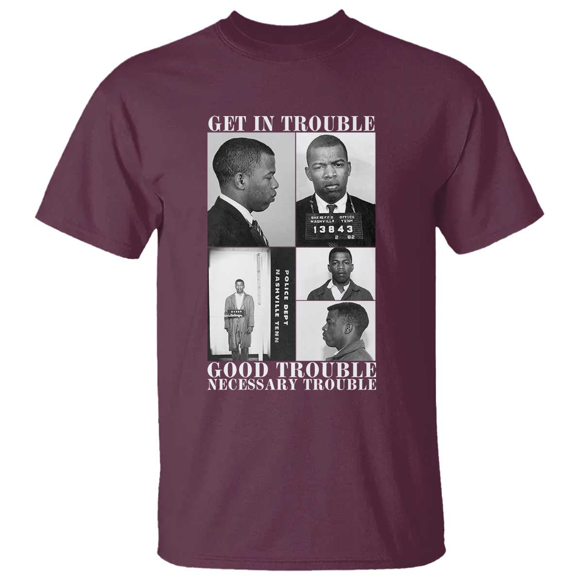 John Lewis Affrican American T Shirt Get in Good Necessary Trouble TS14 Maroon Print Your Wear