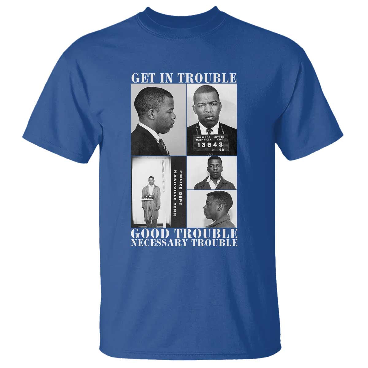 John Lewis Affrican American T Shirt Get in Good Necessary Trouble TS14 Royal Blue Print Your Wear