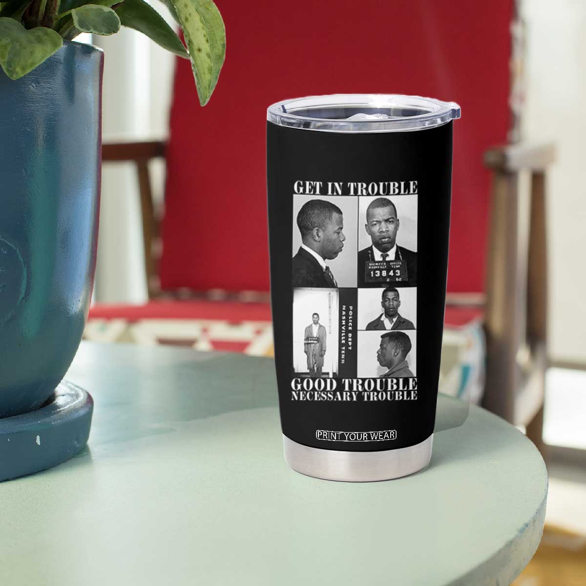 John Lewis Affrican American Tumbler Cup Get in Good Necessary Trouble TS14 Print Your Wear