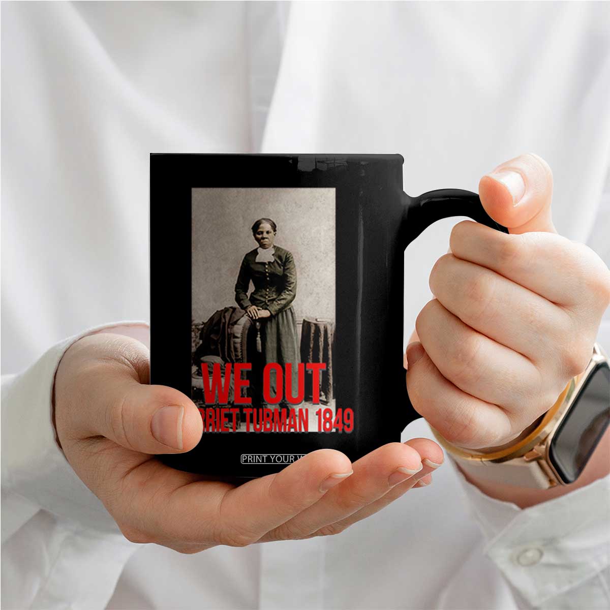 Harriet Tubman Quote Coffee Mug Black Woman History TS14 Print Your Wear