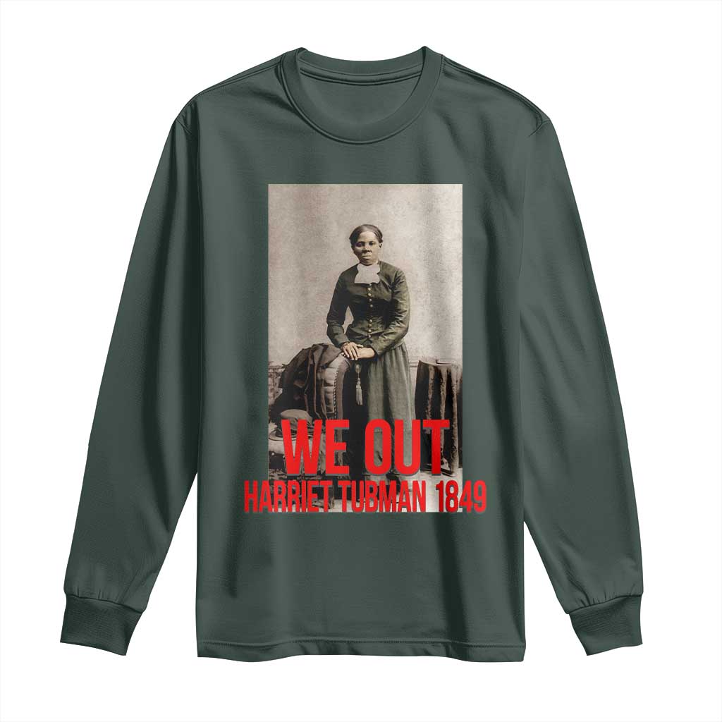 Harriet Tubman Quote Long Sleeve Shirt Black Woman History TS14 Dark Forest Green Print Your Wear
