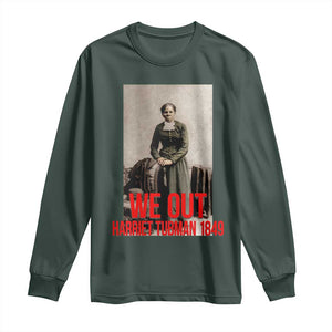 Harriet Tubman Quote Long Sleeve Shirt Black Woman History TS14 Dark Forest Green Print Your Wear