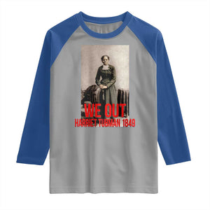 Harriet Tubman Quote Raglan Shirt Black Woman History TS14 Sport Gray Royal Print Your Wear