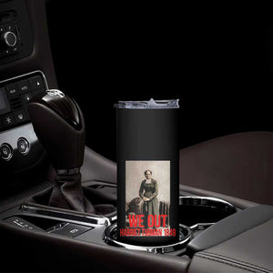 Harriet Tubman Quote Skinny Tumbler Black Woman History TS14 Print Your Wear
