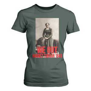 Harriet Tubman Quote T Shirt For Women Black Woman History TS14 Dark Forest Green Print Your Wear