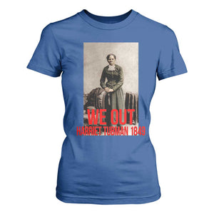 Harriet Tubman Quote T Shirt For Women Black Woman History TS14 Royal Blue Print Your Wear