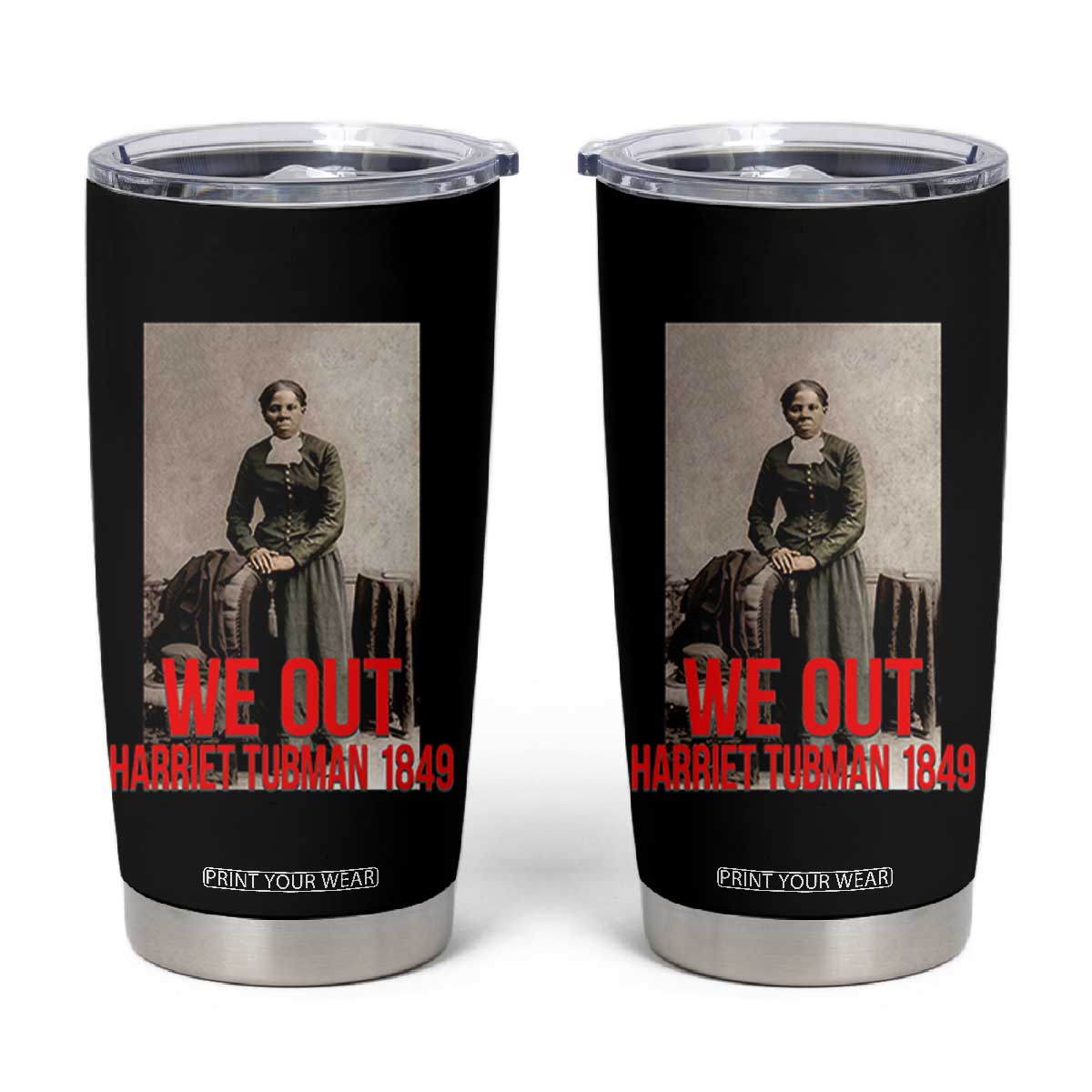 Harriet Tubman Quote Tumbler Cup Black Woman History TS14 Black Print Your Wear