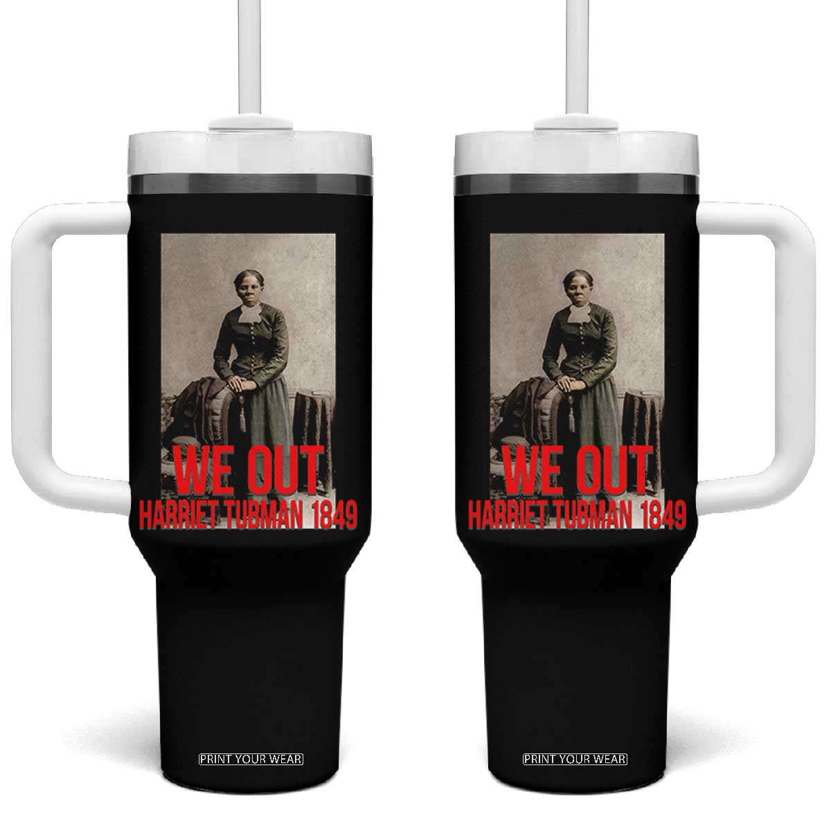 Harriet Tubman Quote Tumbler With Handle Black Woman History TS14 One Size: 40 oz Black Print Your Wear