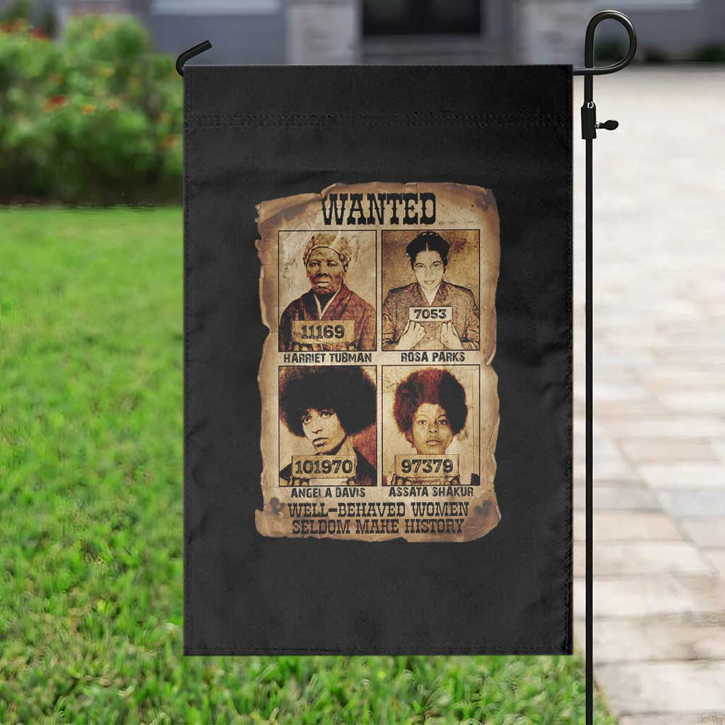 Black Woman History Garden Flag Well Behaved Women Seldom Make History TS14 Print Your Wear
