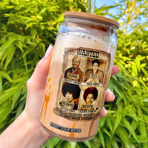 Black Woman History Glass Can Well Behaved Women Seldom Make History TS14 Black Print Your Wear