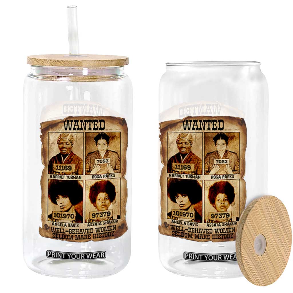 Black Woman History Glass Can Well Behaved Women Seldom Make History TS14 Print Your Wear