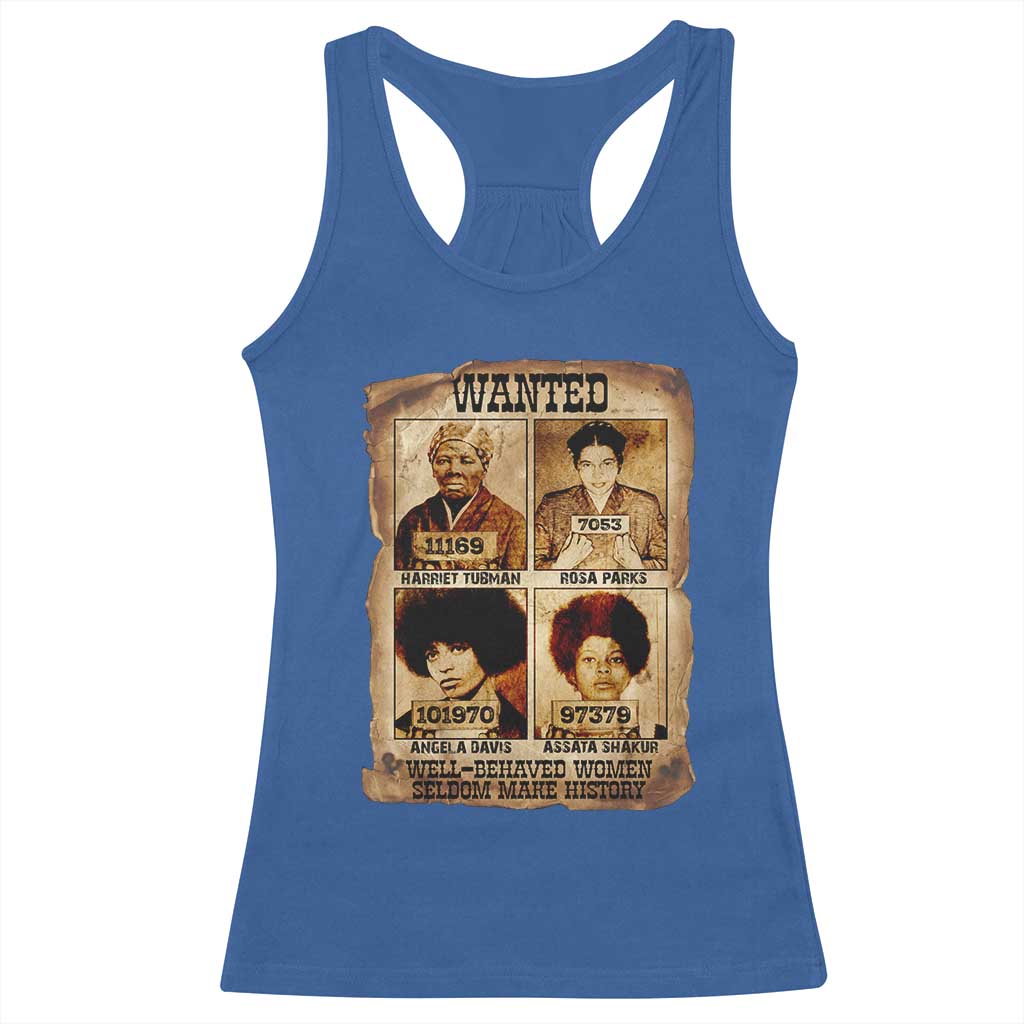 Black Woman History Racerback Tank Top Well Behaved Women Seldom Make History TS14 Royal Blue Print Your Wear