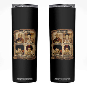 Black Woman History Skinny Tumbler Well Behaved Women Seldom Make History TS14 Black Print Your Wear