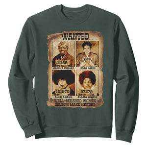Black Woman History Sweatshirt Well Behaved Women Seldom Make History TS14 Dark Forest Green Print Your Wear