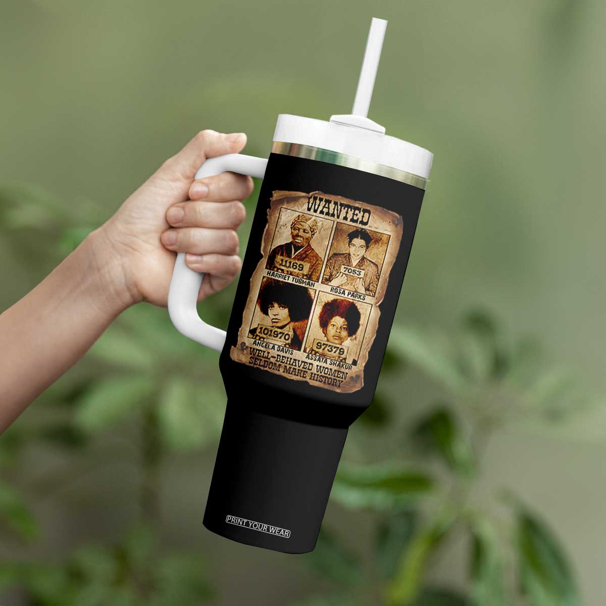 Black Woman History Tumbler With Handle Well Behaved Women Seldom Make History TS14 Print Your Wear