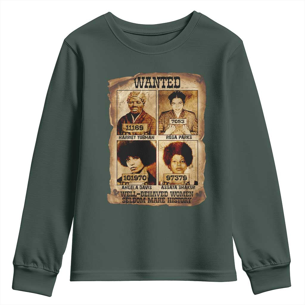 Black Woman History Youth Sweatshirt Well Behaved Women Seldom Make History TS14 Dark Forest Green Print Your Wear