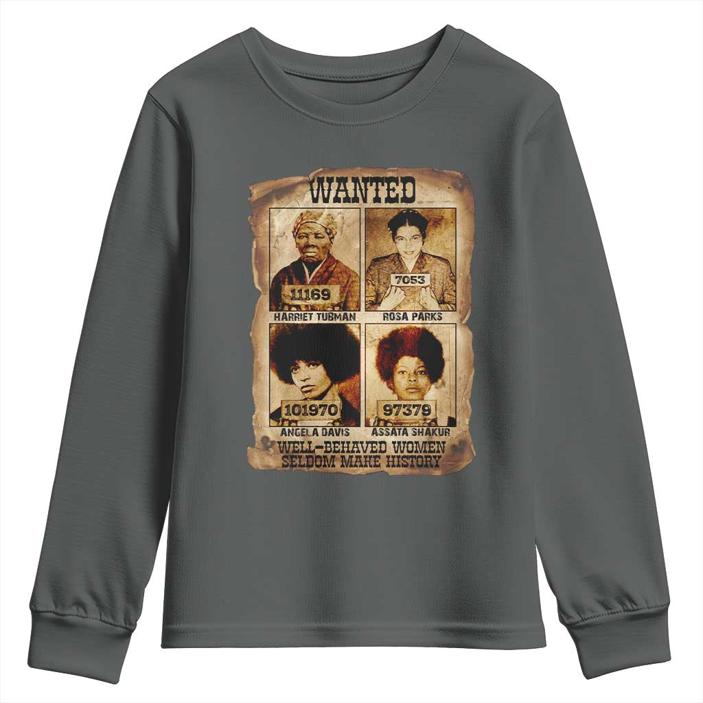Black Woman History Youth Sweatshirt Well Behaved Women Seldom Make History TS14 Dark Heather Print Your Wear