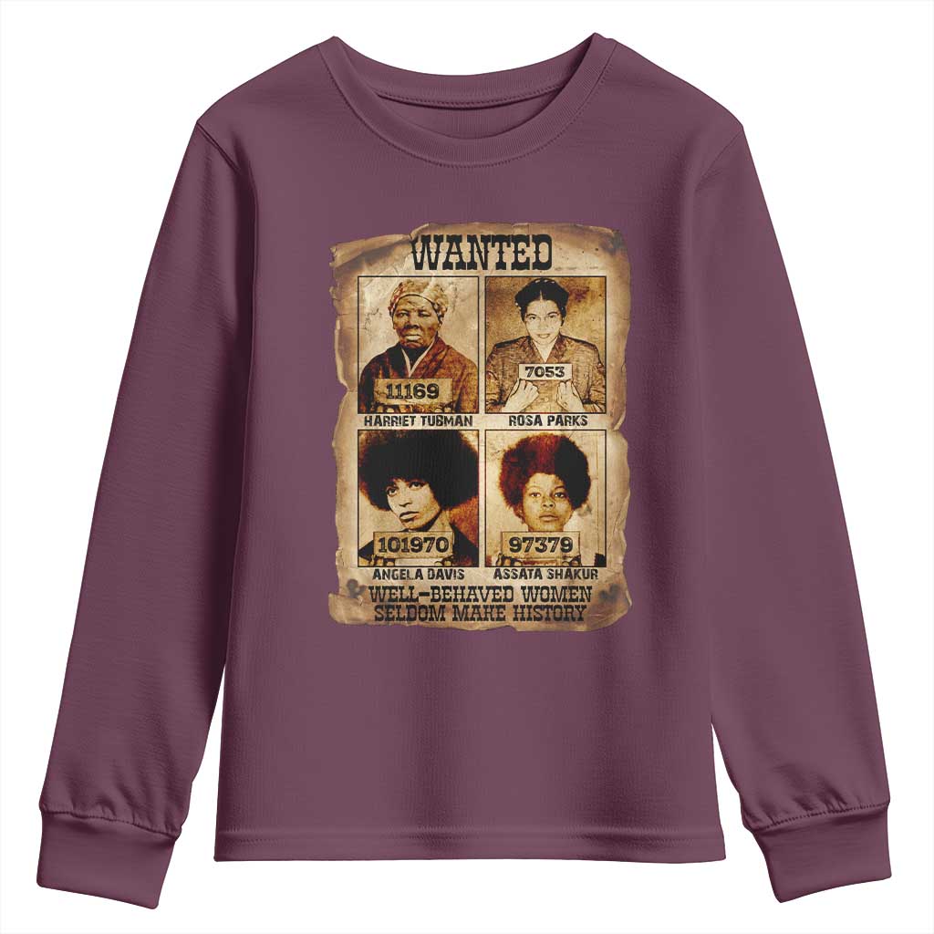 Black Woman History Youth Sweatshirt Well Behaved Women Seldom Make History TS14 Maroon Print Your Wear