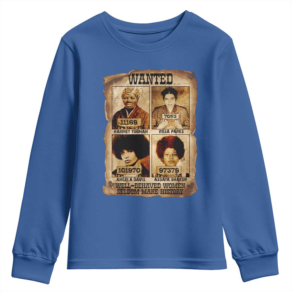Black Woman History Youth Sweatshirt Well Behaved Women Seldom Make History TS14 Royal Blue Print Your Wear