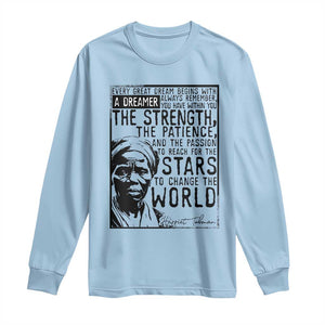 Harriet Tubman Quote Long Sleeve Shirt Black Woman History Activist TS14 Light Blue Print Your Wear