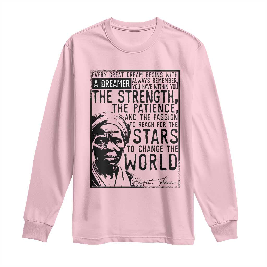 Harriet Tubman Quote Long Sleeve Shirt Black Woman History Activist TS14 Light Pink Print Your Wear