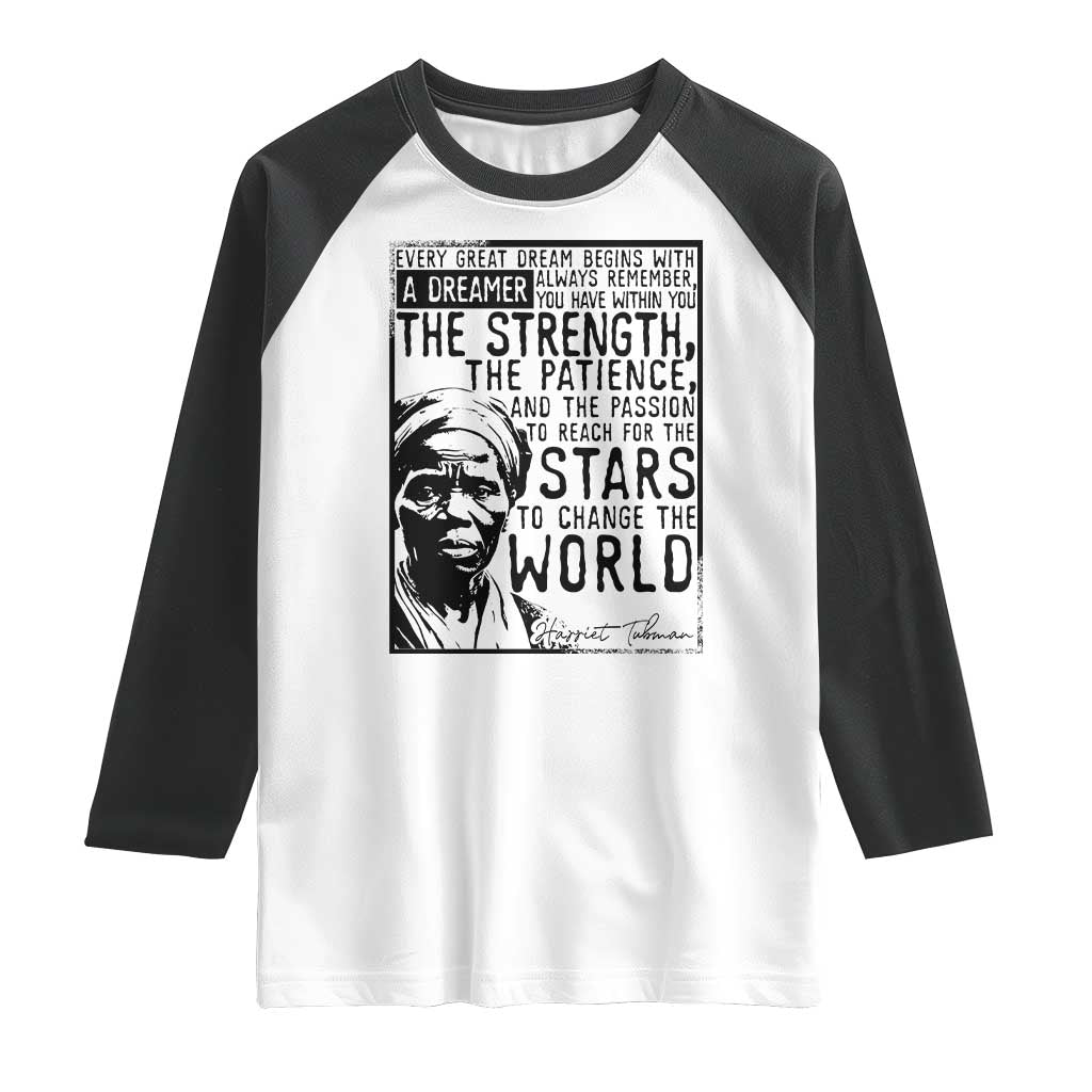 Harriet Tubman Quote Raglan Shirt Black Woman History Activist TS14 White Black Print Your Wear