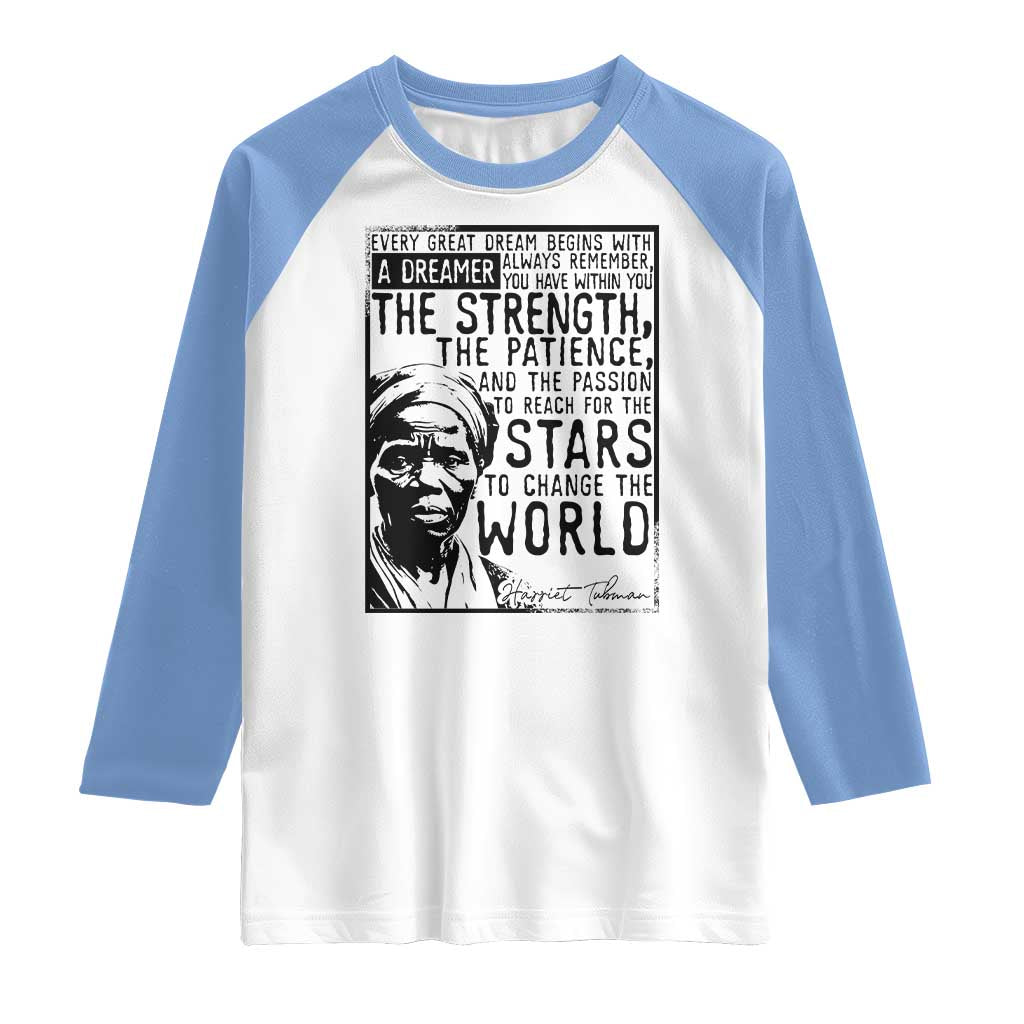 Harriet Tubman Quote Raglan Shirt Black Woman History Activist TS14 White Carolina Blue Print Your Wear