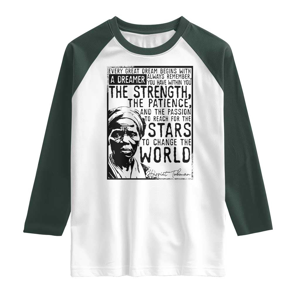 Harriet Tubman Quote Raglan Shirt Black Woman History Activist TS14 White Dark Forest Green Print Your Wear