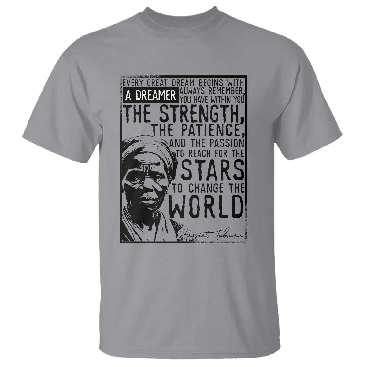 Harriet Tubman Quote T Shirt Black Woman History Activist TS14 Sport Gray Print Your Wear