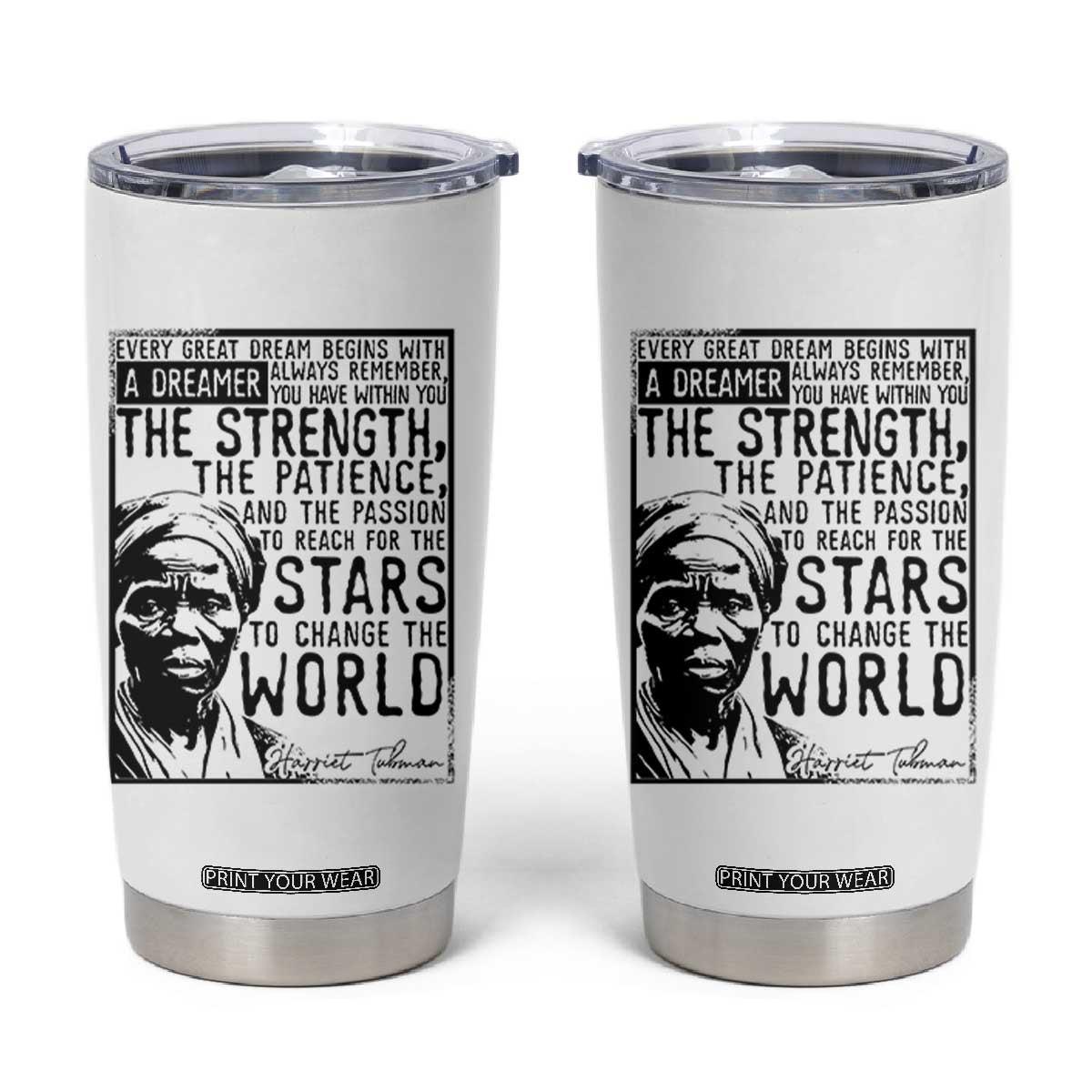 Harriet Tubman Quote Tumbler Cup Black Woman History Activist TS14 White Print Your Wear