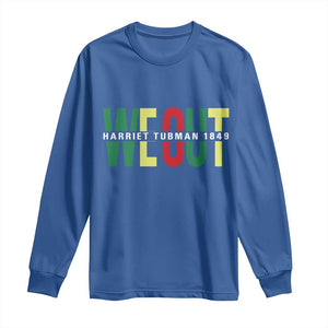 Harriet Tubman Quote Long Sleeve Shirt Black Woman American History Activist TS14 Royal Blue Print Your Wear