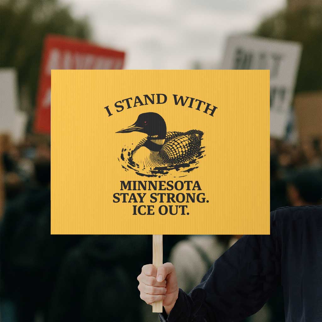 I Stand With Minnesota Protest Sign Minnesota Anti ICE Immigration Protest TS14 Horizontal 18