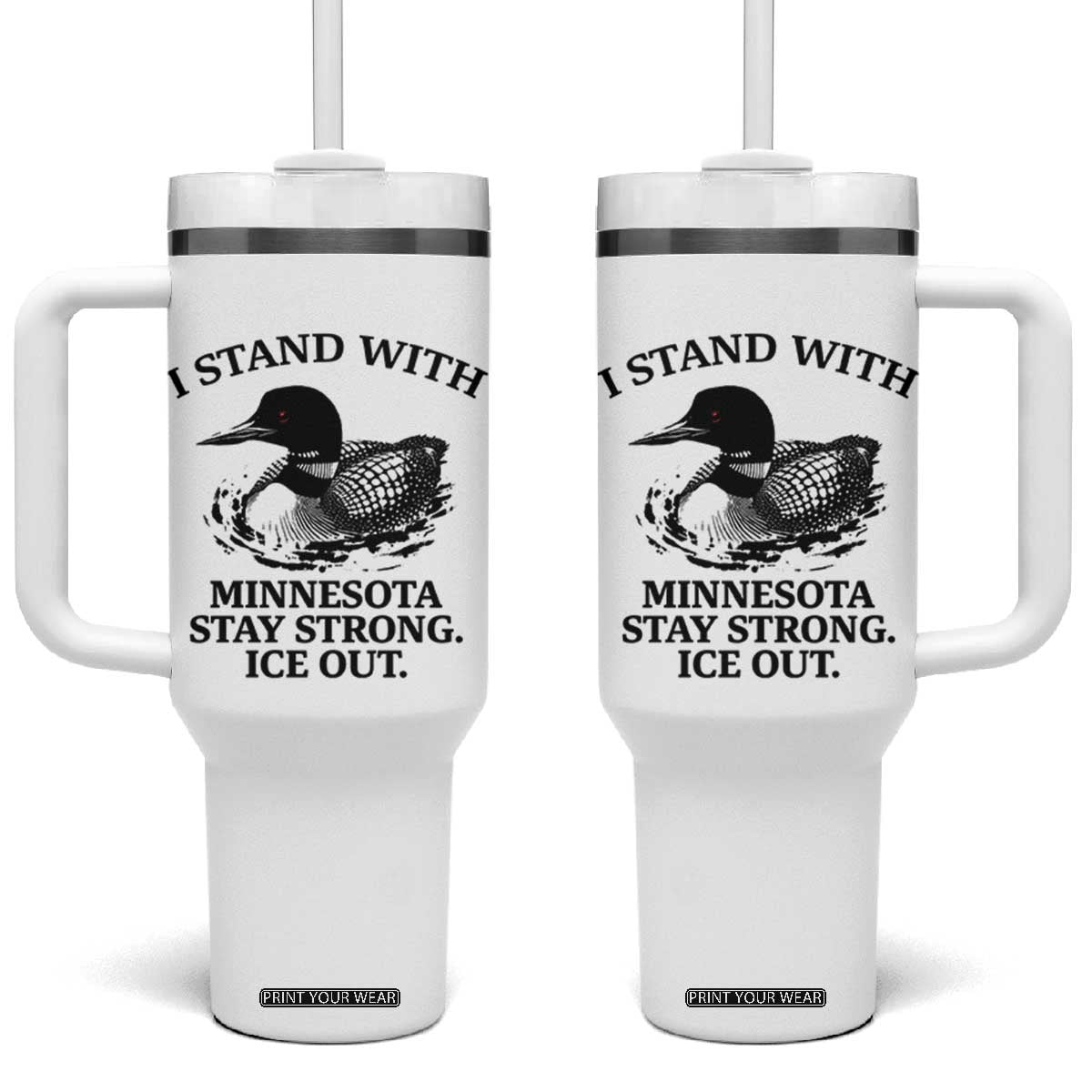 I Stand With Minnesota Tumbler With Handle Minnesota Anti ICE Immigration Protest TS14 One Size: 40 oz White Print Your Wear
