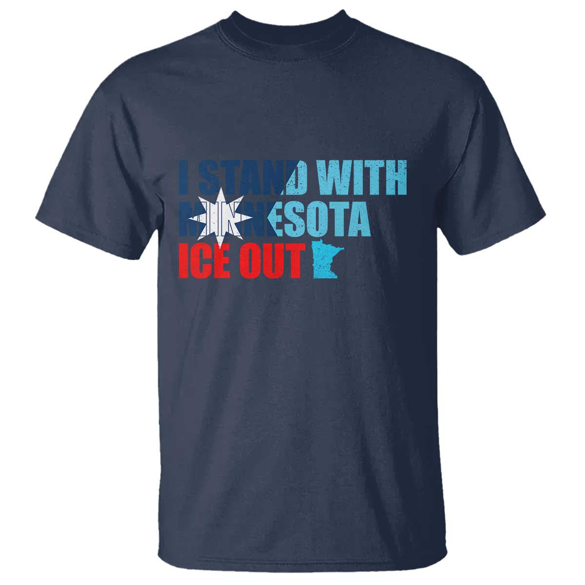I Stand With Minnesota T Shirt Minnesota Resist Anti ICE Immigration Protest TS14 Navy Print Your Wear