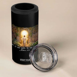 He Is Not Here He Has Risen 4 in 1 Can Cooler Tumbler Easter Christian Jesus TS14 Print Your Wear
