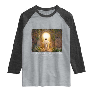 He Is Not Here He Has Risen Raglan Shirt Easter Christian Jesus TS14 Heather Gray Heather Charcoal Print Your Wear