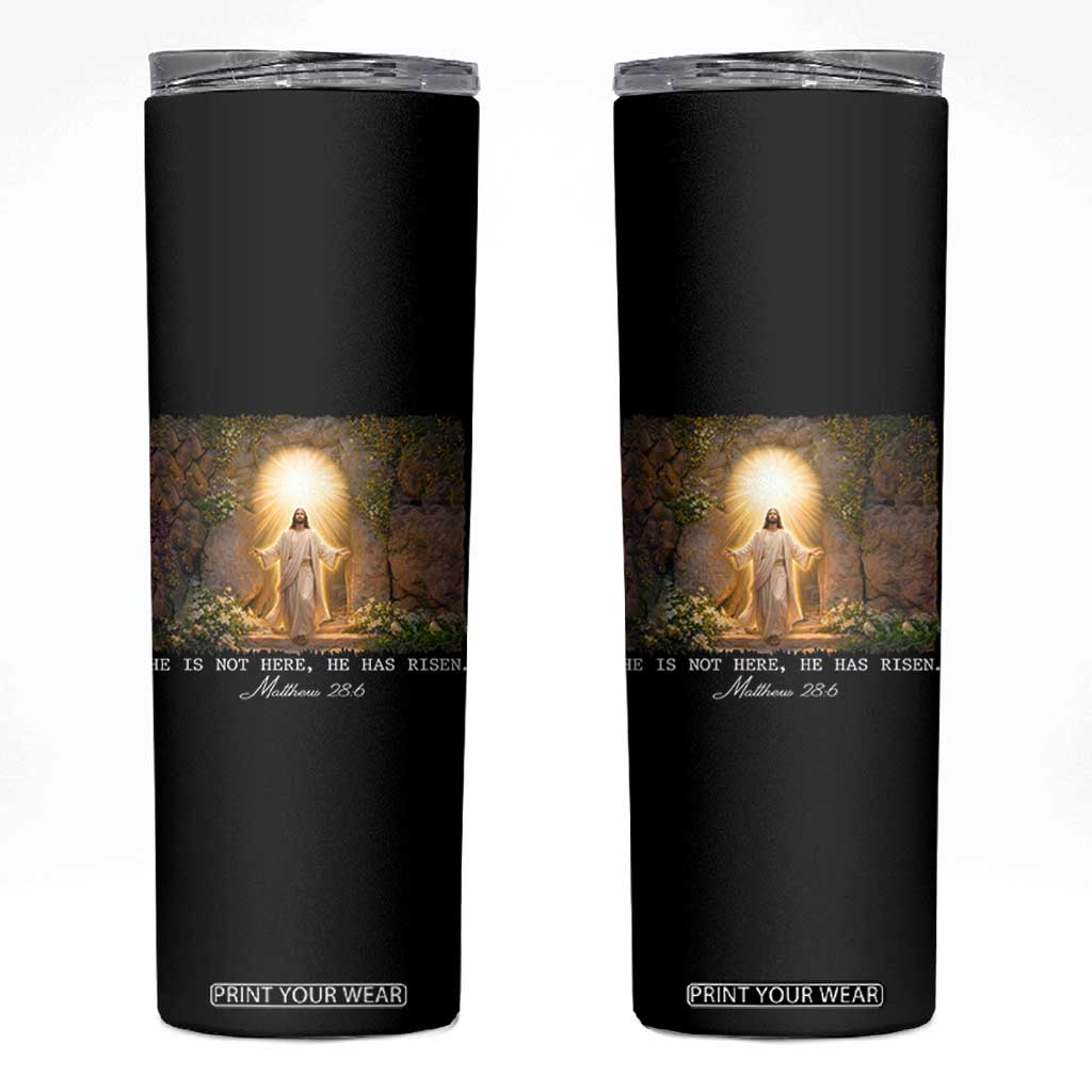 He Is Not Here He Has Risen Skinny Tumbler Easter Christian Jesus TS14 Black Print Your Wear