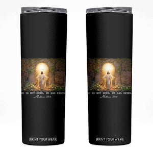 He Is Not Here He Has Risen Skinny Tumbler Easter Christian Jesus TS14 Black Print Your Wear