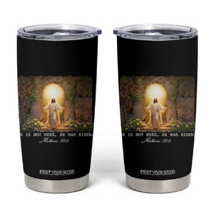 He Is Not Here He Has Risen Tumbler Cup Easter Christian Jesus TS14 Black Print Your Wear