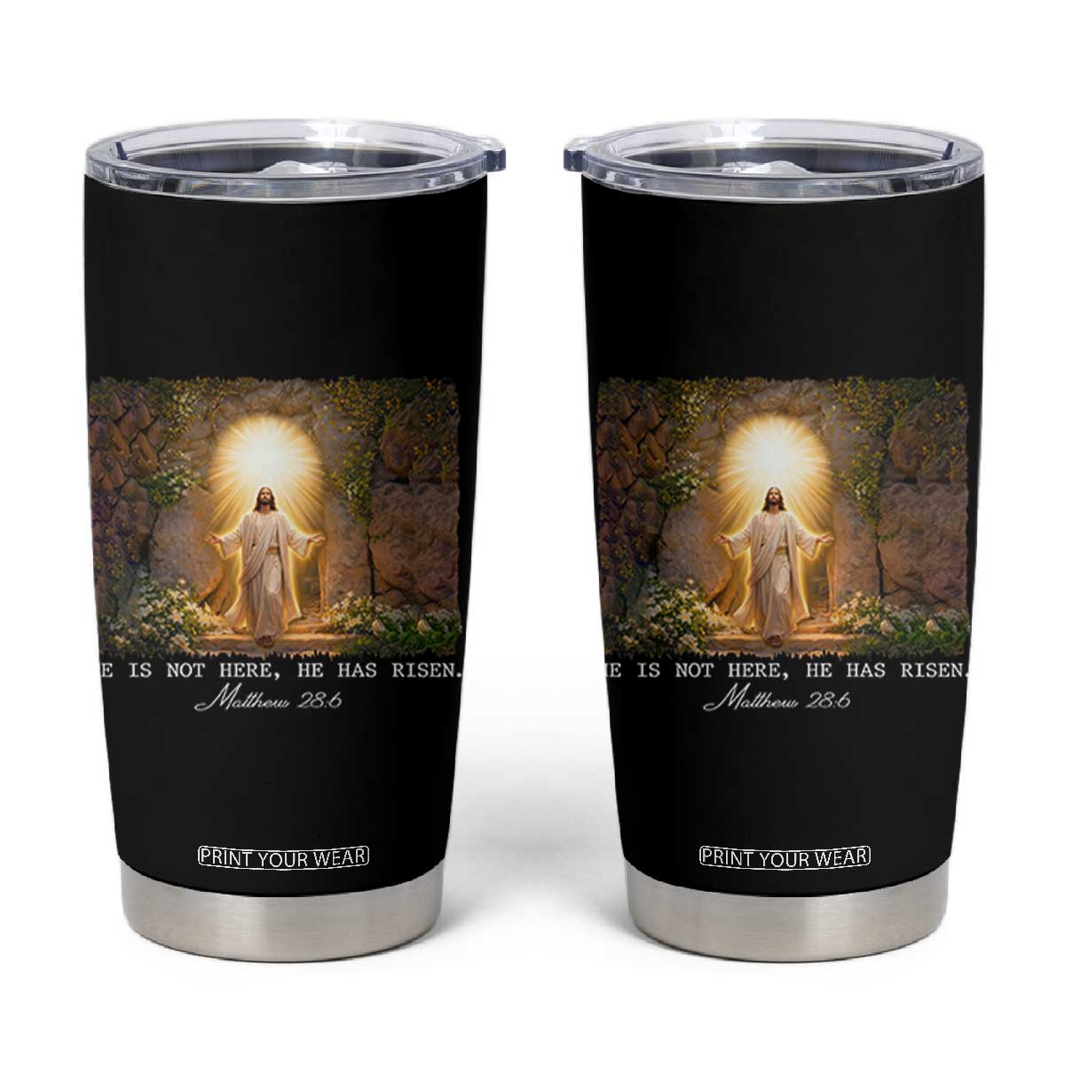 He Is Not Here He Has Risen Tumbler Cup Easter Christian Jesus TS14 Black Print Your Wear
