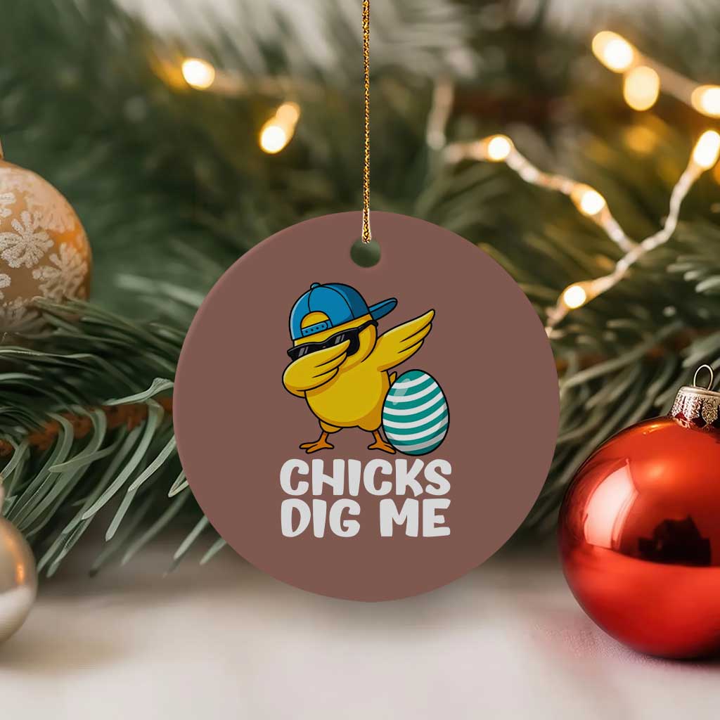 Easter Chicks Dig Me Ceramic Ornament Cute Chicken Dabbing Egg Hunt Toddler TS14 1pc Mocha Print Your Wear