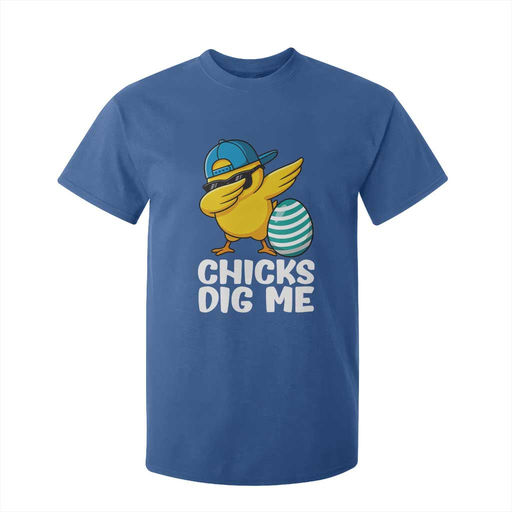 Easter Chicks Dig Me T Shirt For Kid Cute Chicken Dabbing Egg Hunt Toddler TS14 Royal Blue Print Your Wear