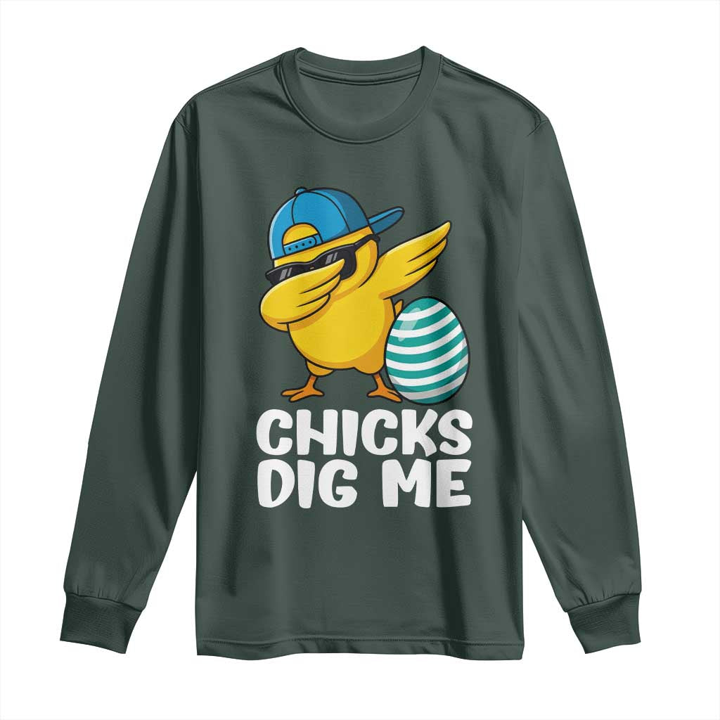 Easter Chicks Dig Me Long Sleeve Shirt Cute Chicken Dabbing Egg Hunt Toddler TS14 Dark Forest Green Print Your Wear