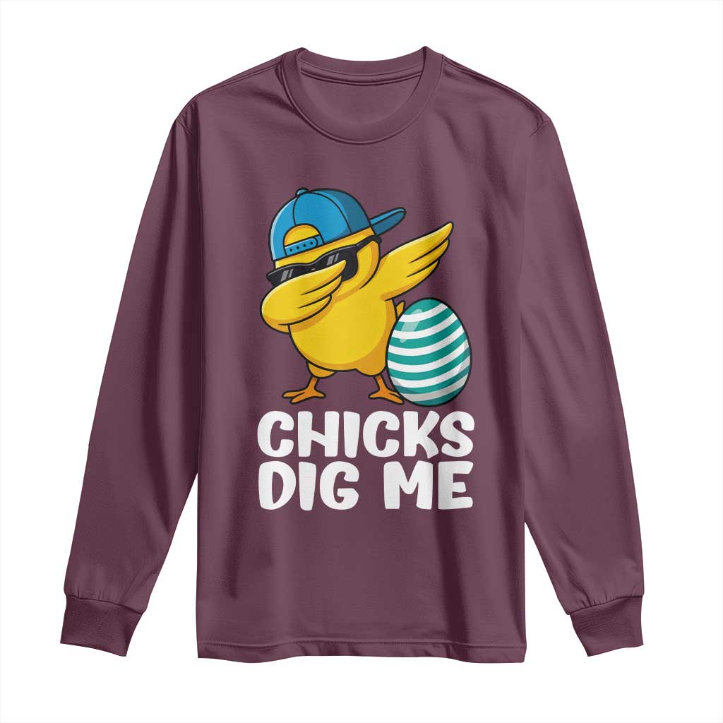 Easter Chicks Dig Me Long Sleeve Shirt Cute Chicken Dabbing Egg Hunt Toddler TS14 Maroon Print Your Wear
