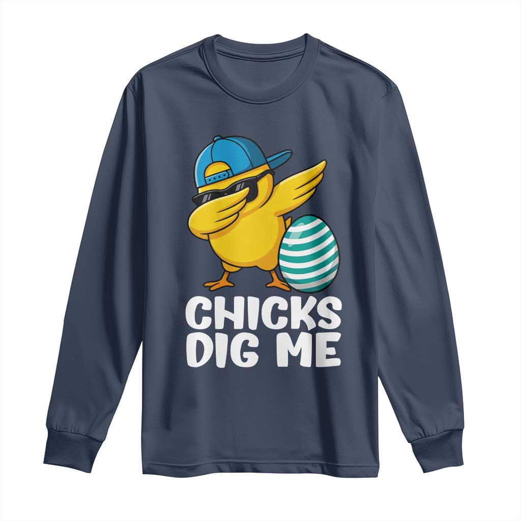 Easter Chicks Dig Me Long Sleeve Shirt Cute Chicken Dabbing Egg Hunt Toddler TS14 Navy Print Your Wear