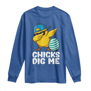 Easter Chicks Dig Me Long Sleeve Shirt Cute Chicken Dabbing Egg Hunt Toddler TS14 Royal Blue Print Your Wear