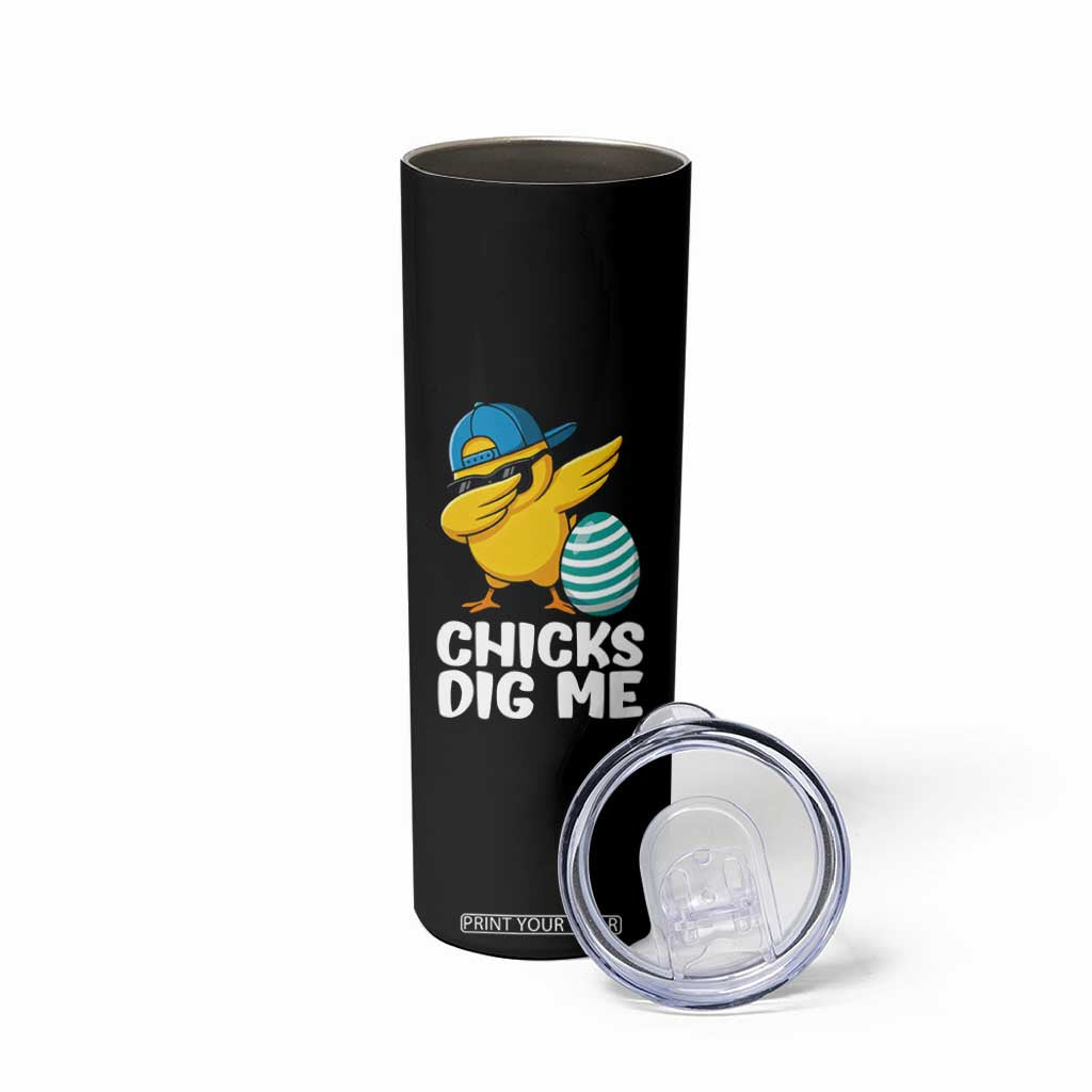 Easter Chicks Dig Me Skinny Tumbler Cute Chicken Dabbing Egg Hunt Toddler TS14 Print Your Wear